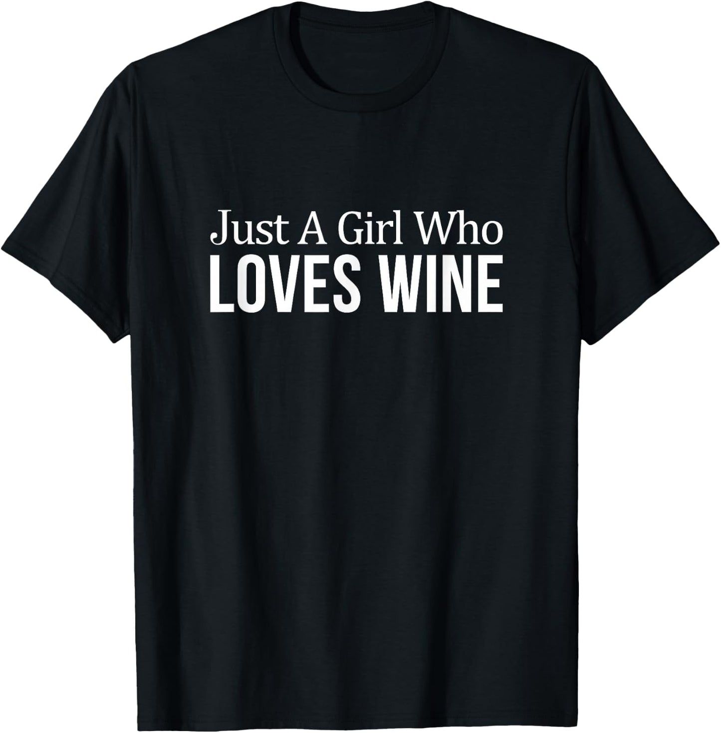 Just A Girl Who Loves Wine T-Shirt - T-Shirt | Black