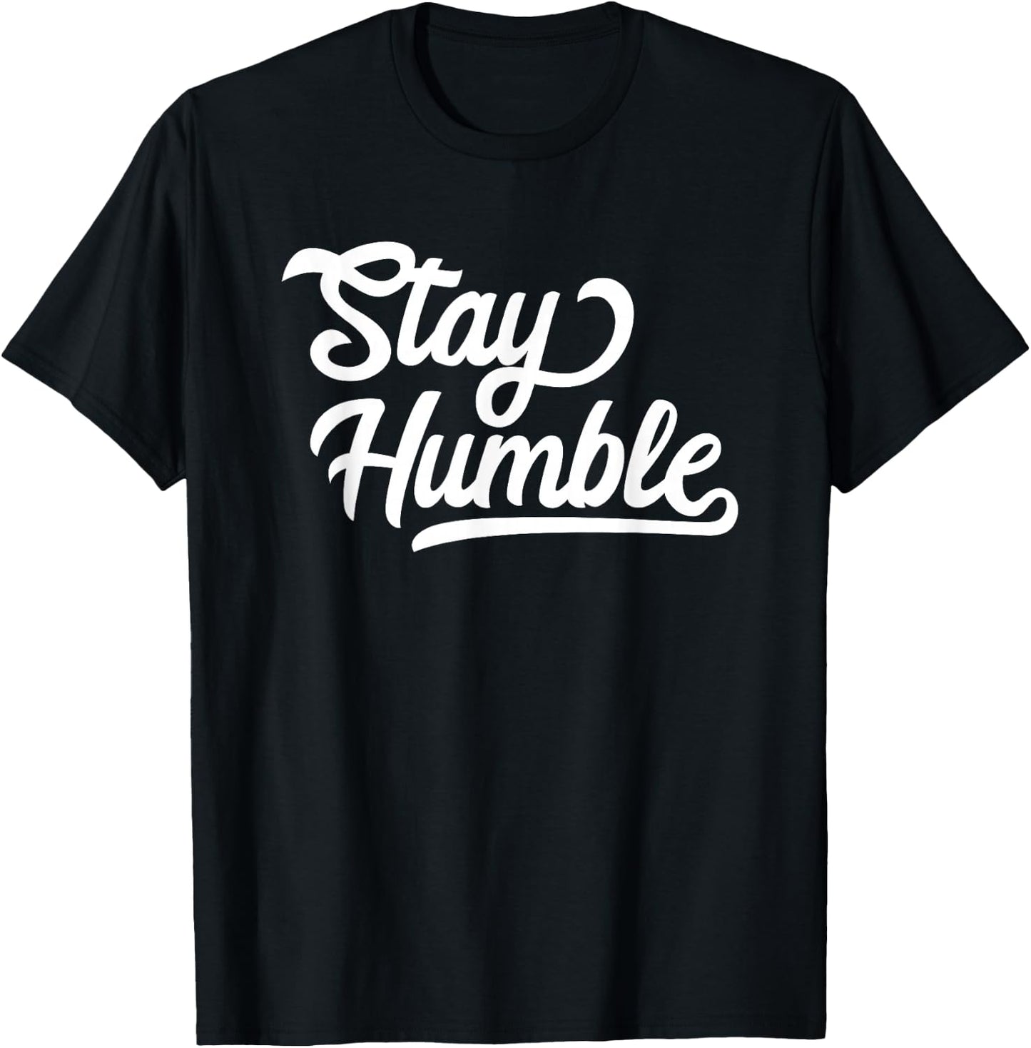 Stay Humble T-Shirt - T-Shirt | Black