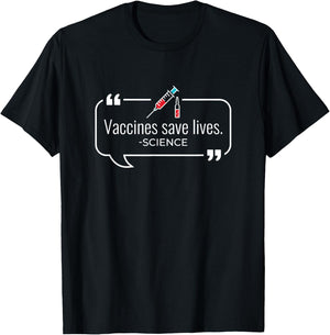 Vaccines Save Lives Science Quote Vaccine Immunity Awareness T-Shirt - T-Shirt | Black