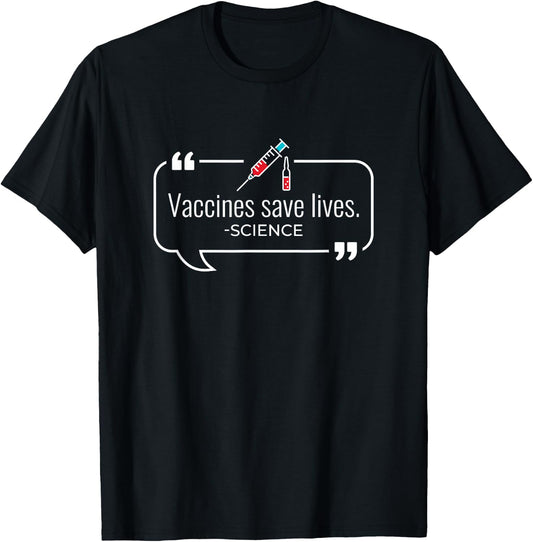 Vaccines Save Lives Science Quote Vaccine Immunity Awareness T-Shirt - T-Shirt | Black