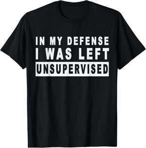 Funny In my defense i was left unsupervised Short Sleeve T-Shirt - T-Shirt | Black