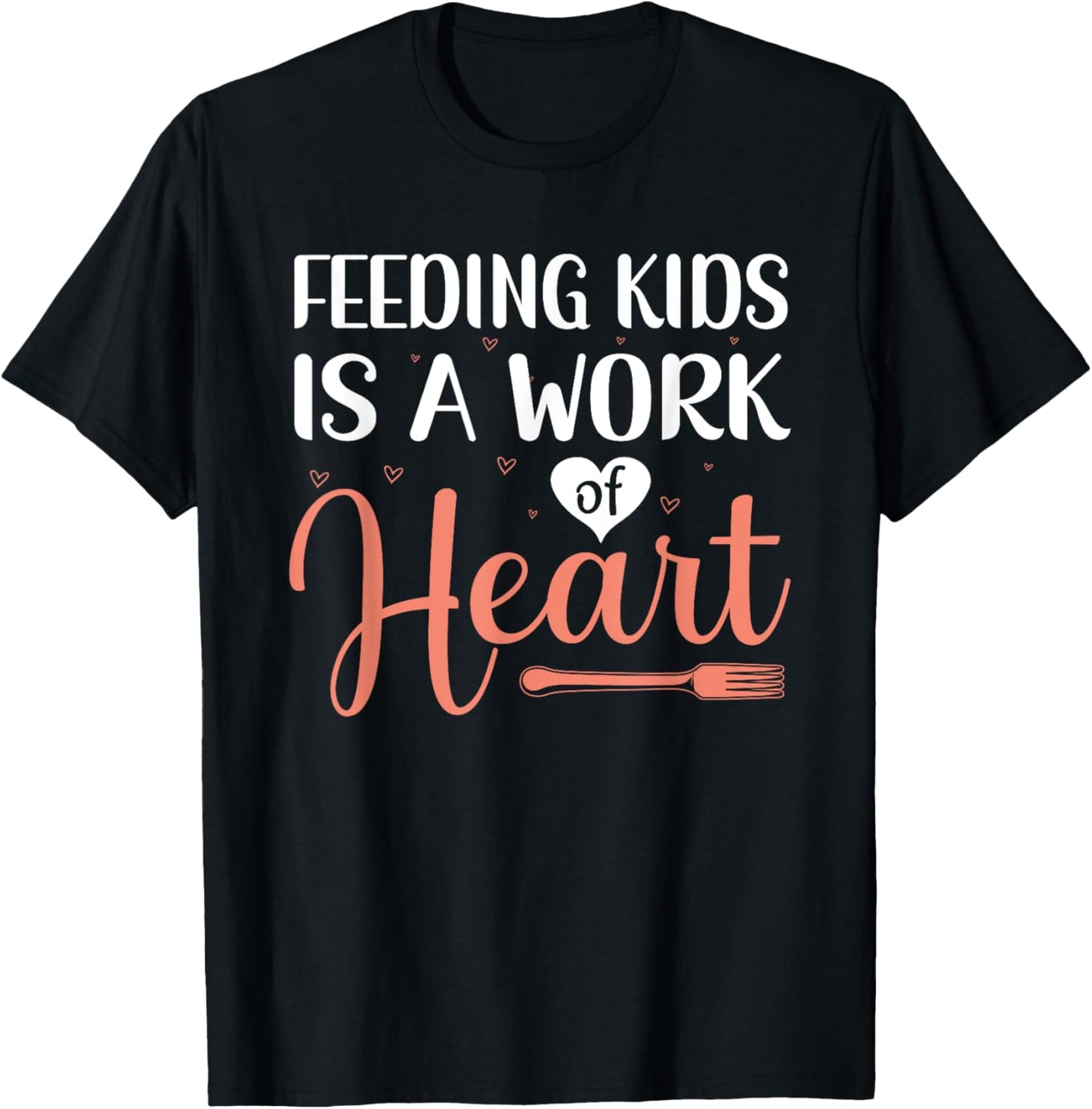 Feeding Kids is a Work of Heart Cafeteria School Lunch Lady T-Shirt - T-Shirt | Black