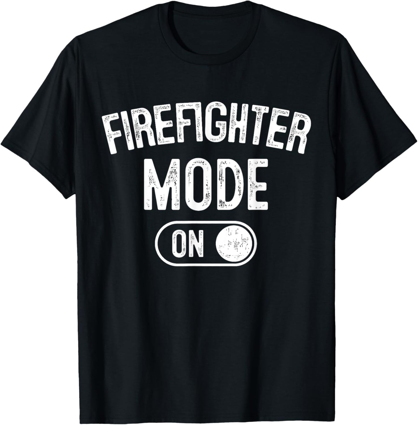 Firefighter Mode On Funny Rescue Gift Fire Inspector T-Shirt - T-Shirt | Black