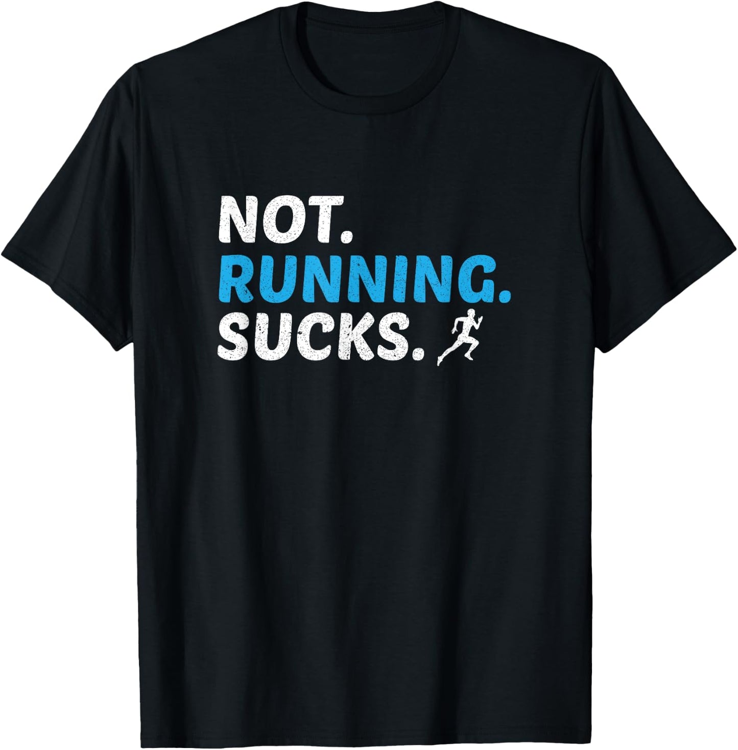 Not Running Sucks Inspirational Marathon Runner Gift T-Shirt - T-Shirt | Black