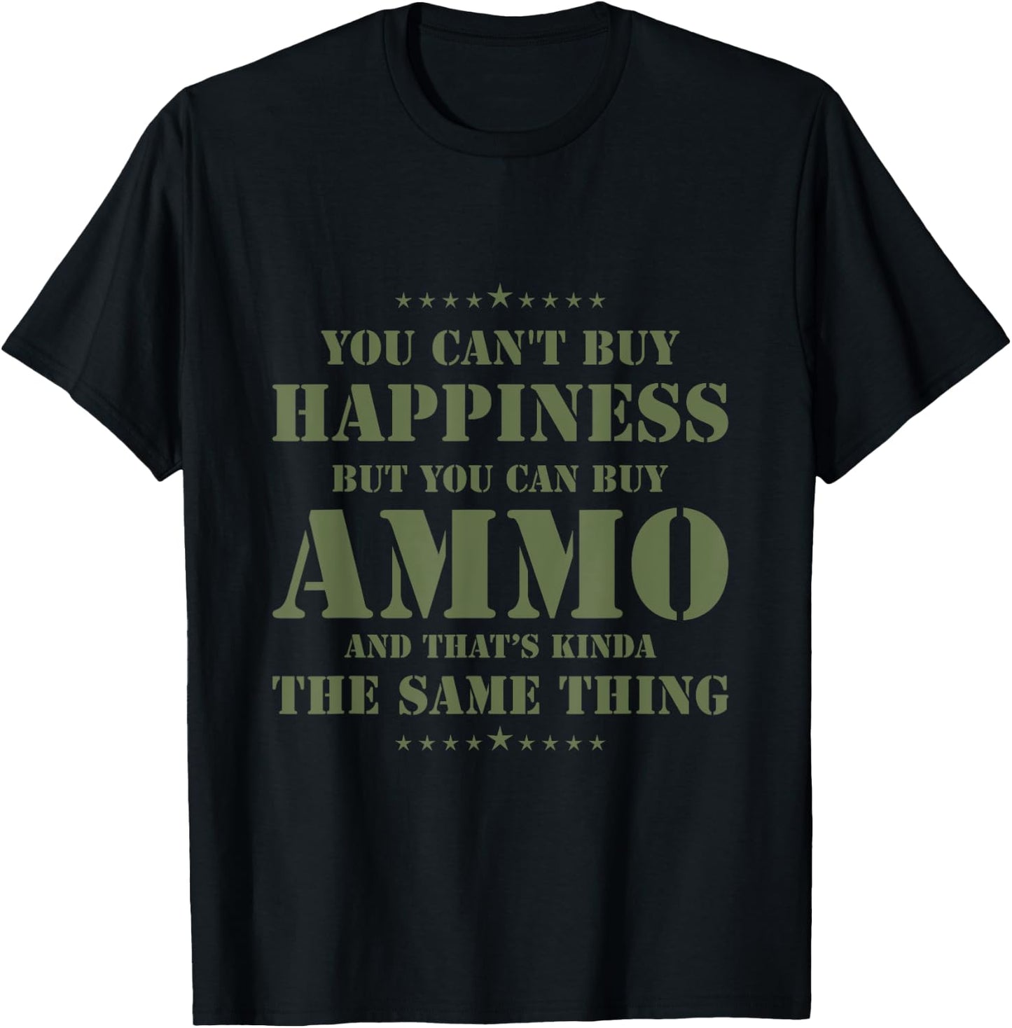 Funny You Can't Buy Happiness But you can buy Ammo Military T-Shirt - T-Shirt | Black