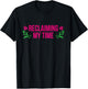 Reclaiming My Time Auntie Maxine Waters Quote Political T-Shirt - T-Shirt | Black