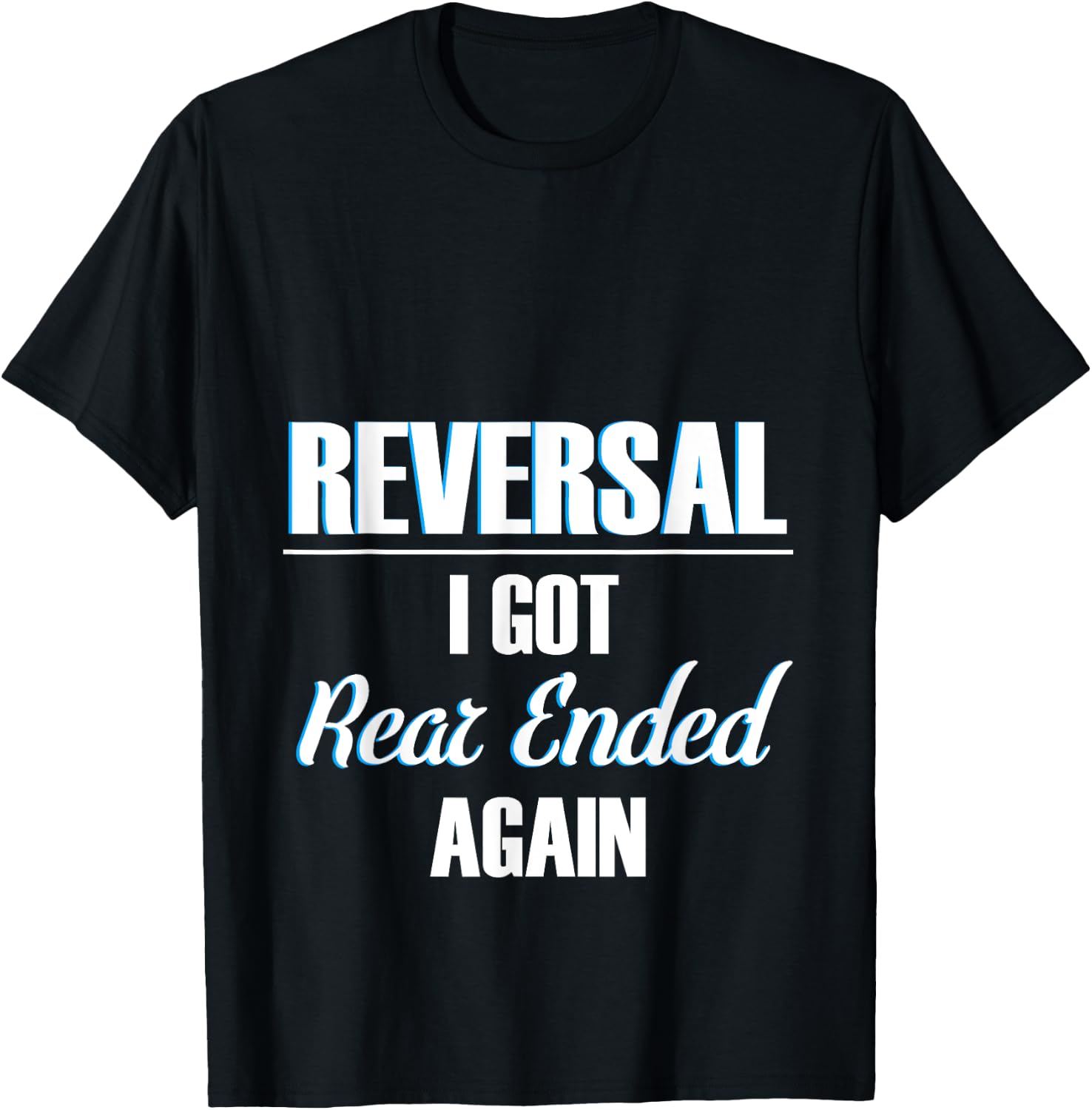 Ostomy Reversal I Got Rear Ended Again Funny Surgery Stoma T-Shirt - T-Shirt | Black