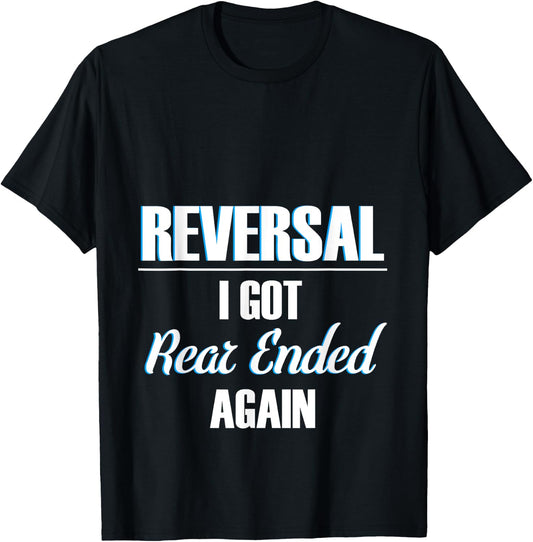 Ostomy Reversal I Got Rear Ended Again Funny Surgery Stoma T-Shirt - T-Shirt | Black