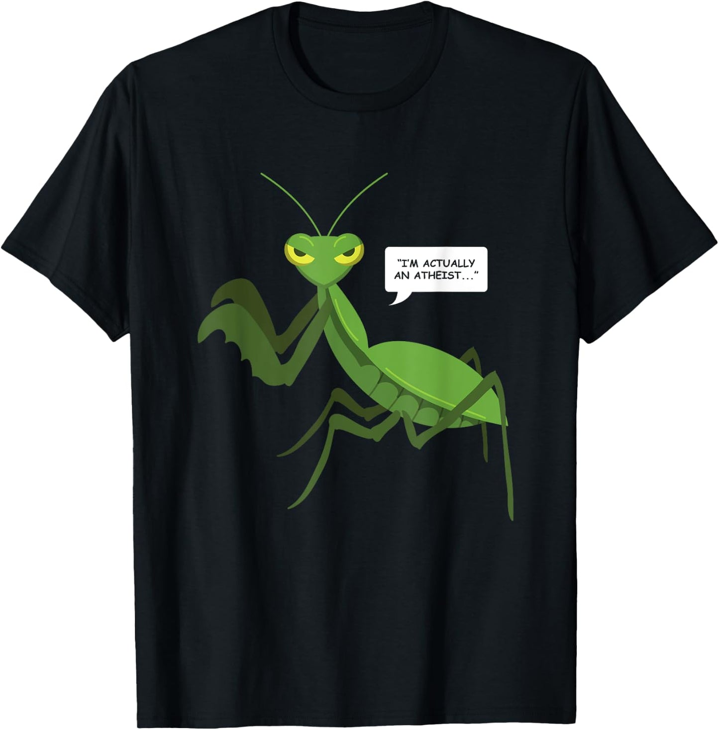Funny Atheist Shirt Praying Mantis Bug Religion Shirt Gifts T-Shirt - T-Shirt | Black