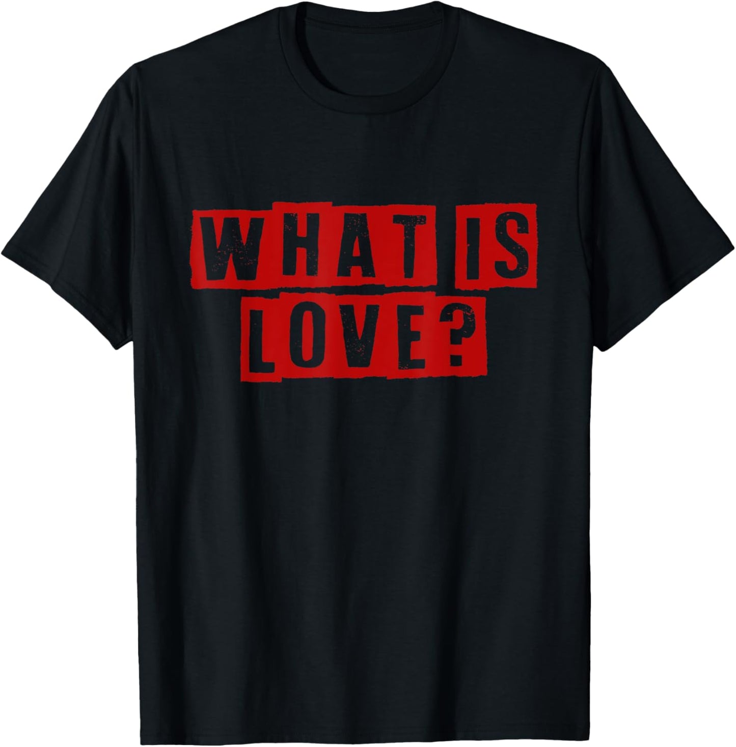 What is Love? Funny T-Shirt - T-Shirt | Black