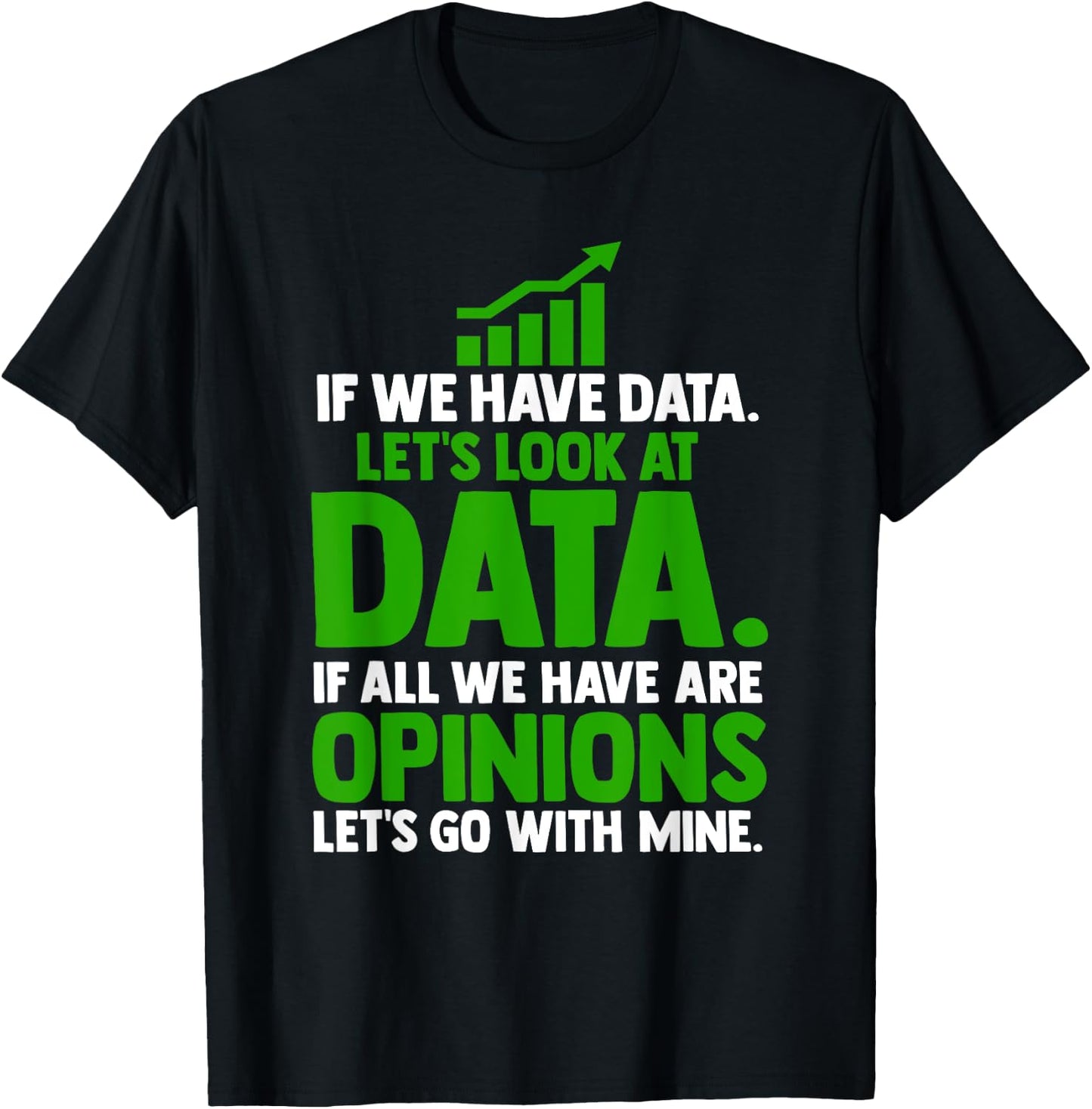 Funny Let's Look At Data Science Statistics Data Analyst T-Shirt - T-Shirt | Black