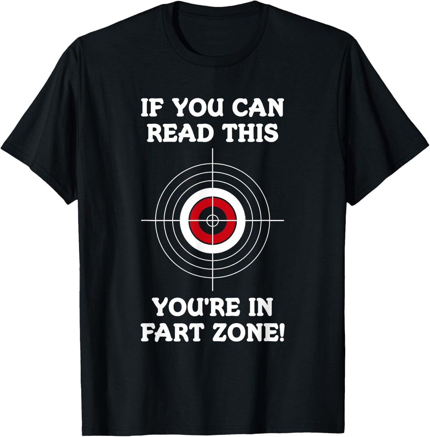 If You Can Read This You're In Fart Zone Funny Quote Humor T-Shirt - T-Shirt | Black