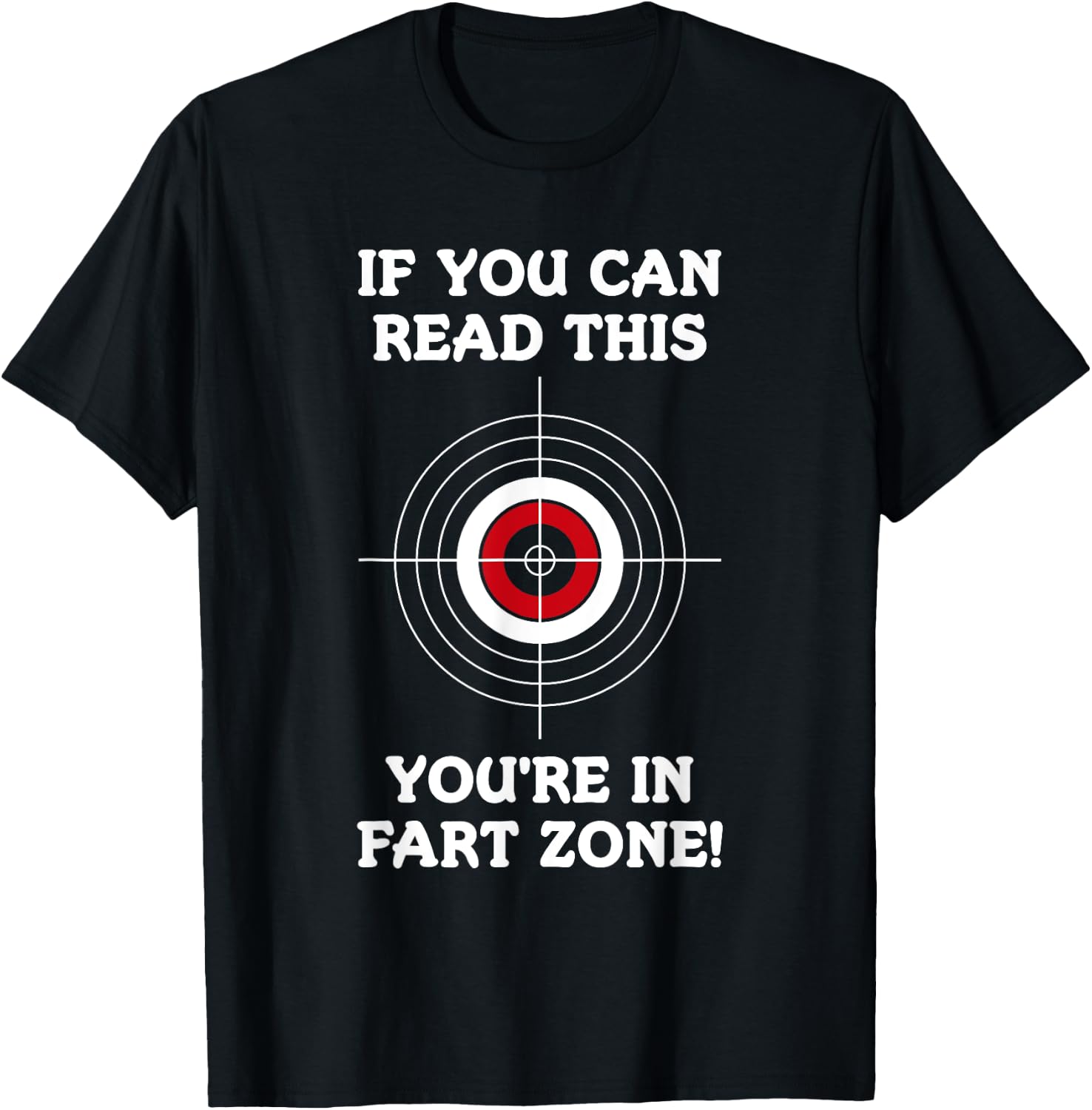 If You Can Read This You're In Fart Zone Funny Quote Humor T-Shirt - T-Shirt | Black