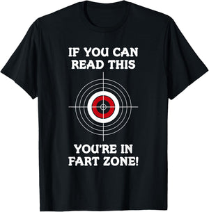 If You Can Read This You're In Fart Zone Funny Quote Humor T-Shirt - T-Shirt | Black