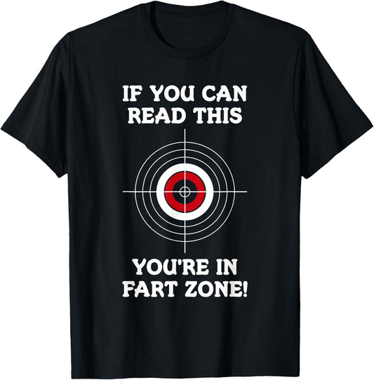 If You Can Read This You're In Fart Zone Funny Quote Humor T-Shirt - T-Shirt | Black