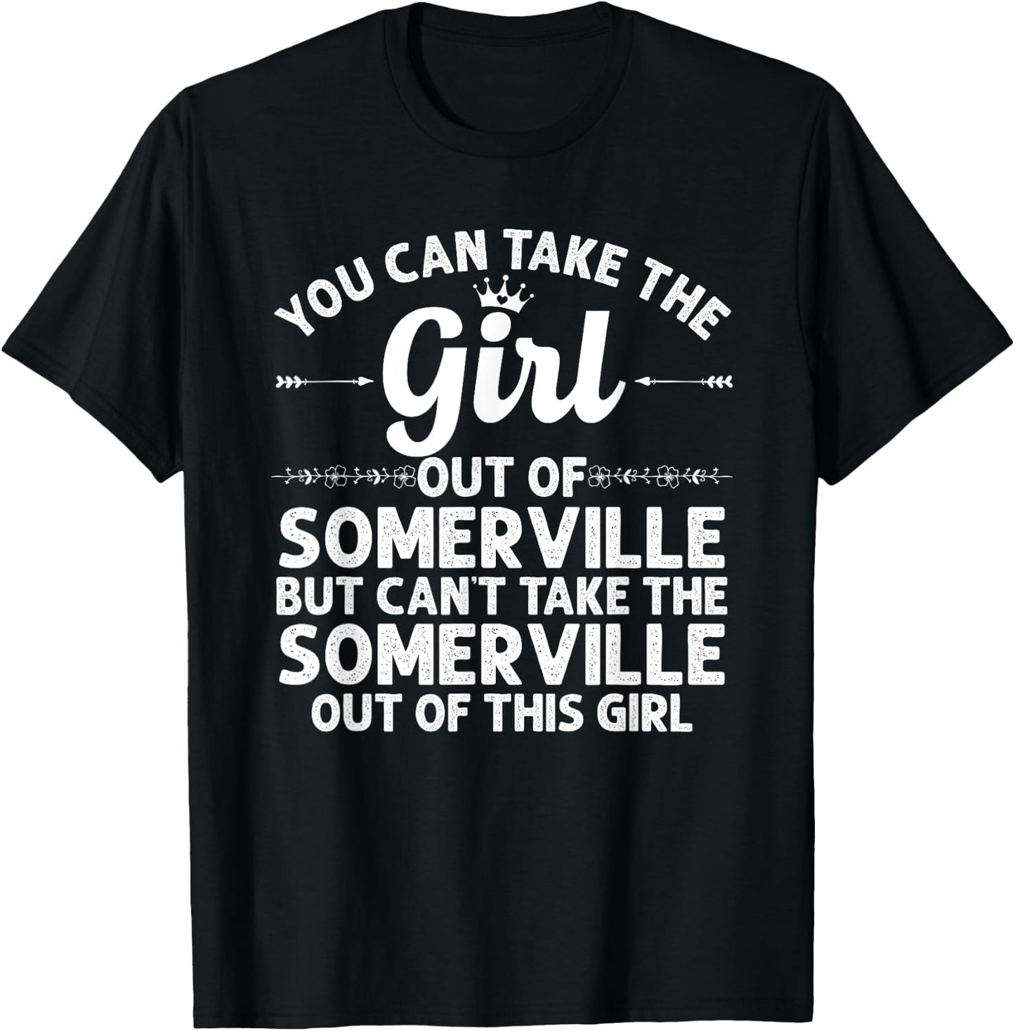 Girl Out Of SOMERVILLE MA MASSACHUSETTS Gift Funny Home Root T-Shirt - T-Shirt | Black
