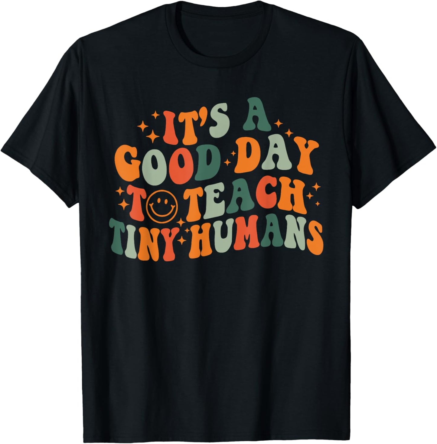It's A Good Day To Teach Tiny Humans Back To School Teachers T-Shirt - T-Shirt | Black