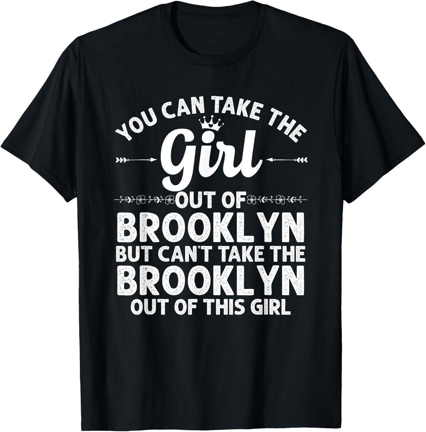 Girl Out Of BROOKLYN NY NEW YORK Gift Funny Home Roots USA T-Shirt - T-Shirt | Black