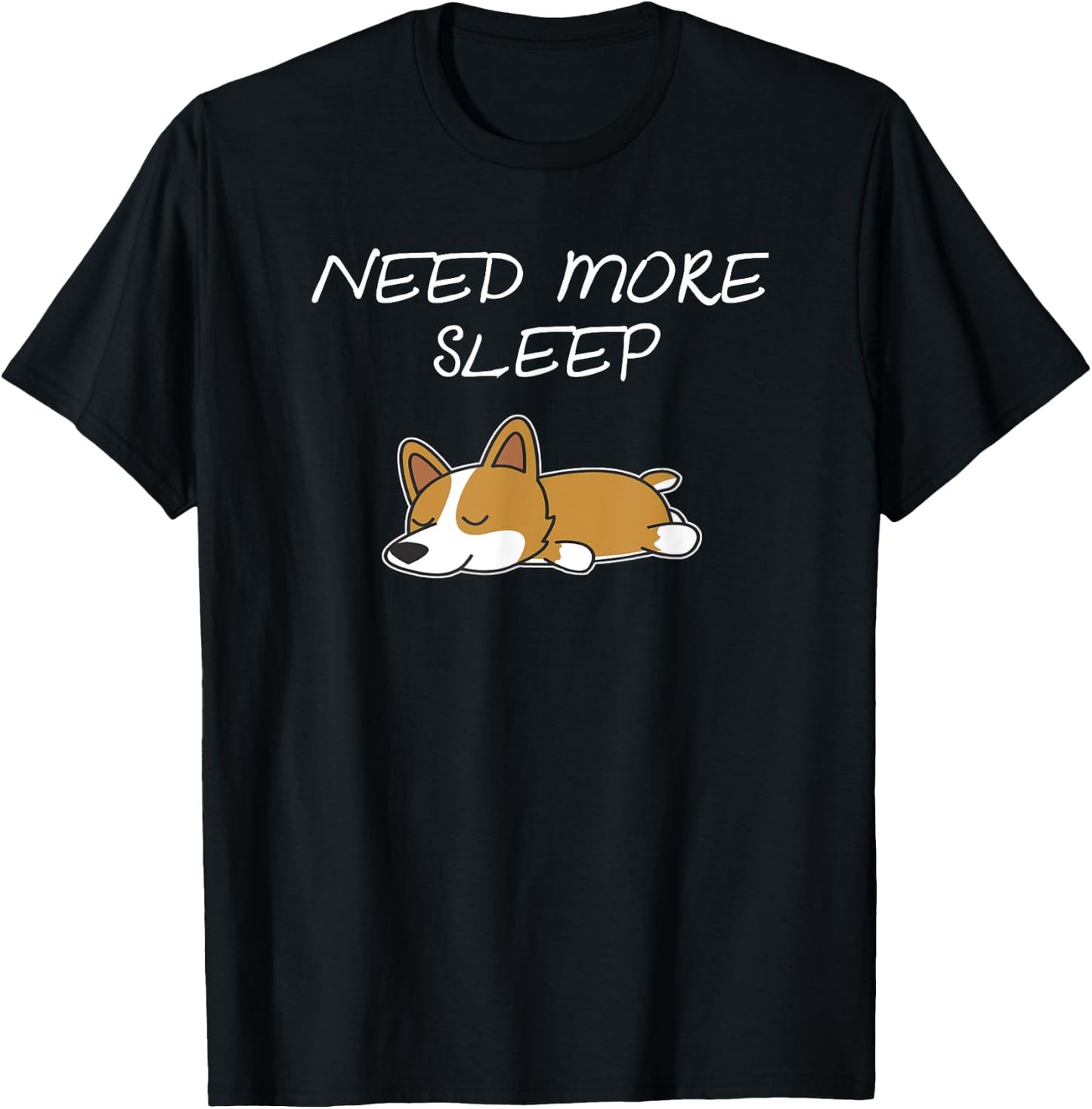 Need More Sleep Corgi Dog Pajama for Bedtime T-Shirt - T-Shirt | Black