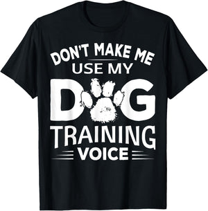 Don't Make Dog Commands Obedience Training Funny Dog Trainer T-Shirt - T-Shirt | Black