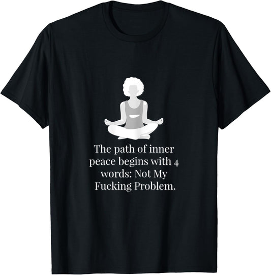 Not My Fucking Problem Funny Shirt. T-Shirt - T-Shirt | Black