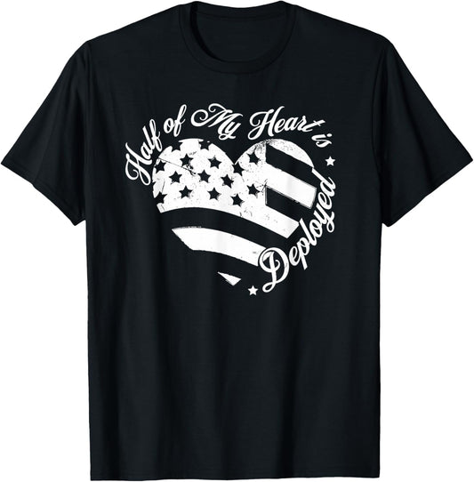 Half Of My Heart Is Deployed Husband Wife Deployment Gifts T-Shirt - T-Shirt | Black