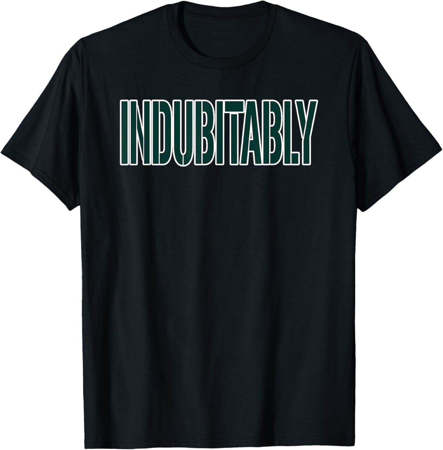 Indubitably Impossible to Doubt Novelty T-Shirt - T-Shirt | Black