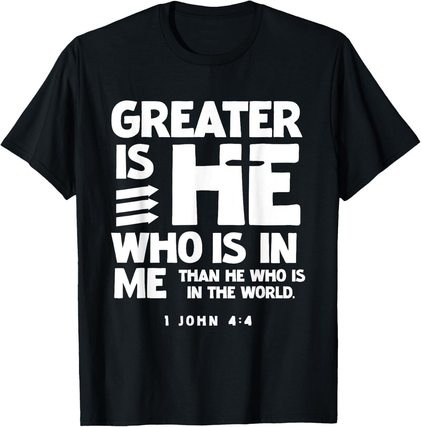 Greater is HE 1 John 4:4 Scriptures for Christian Men Women T-Shirt - T-Shirt | Black