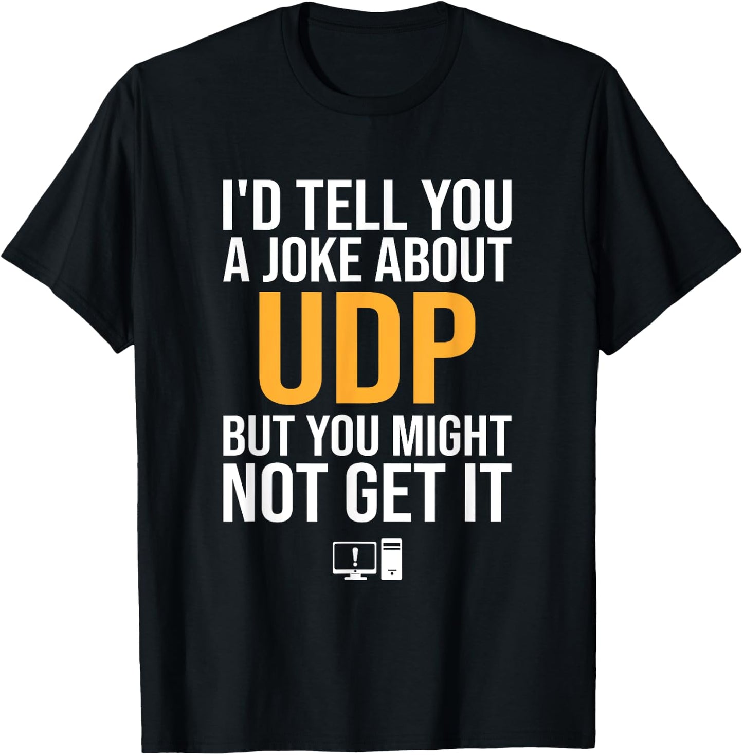 I'd Tell You A Joke About UDP, support tech security T-Shirt - T-Shirt | Black