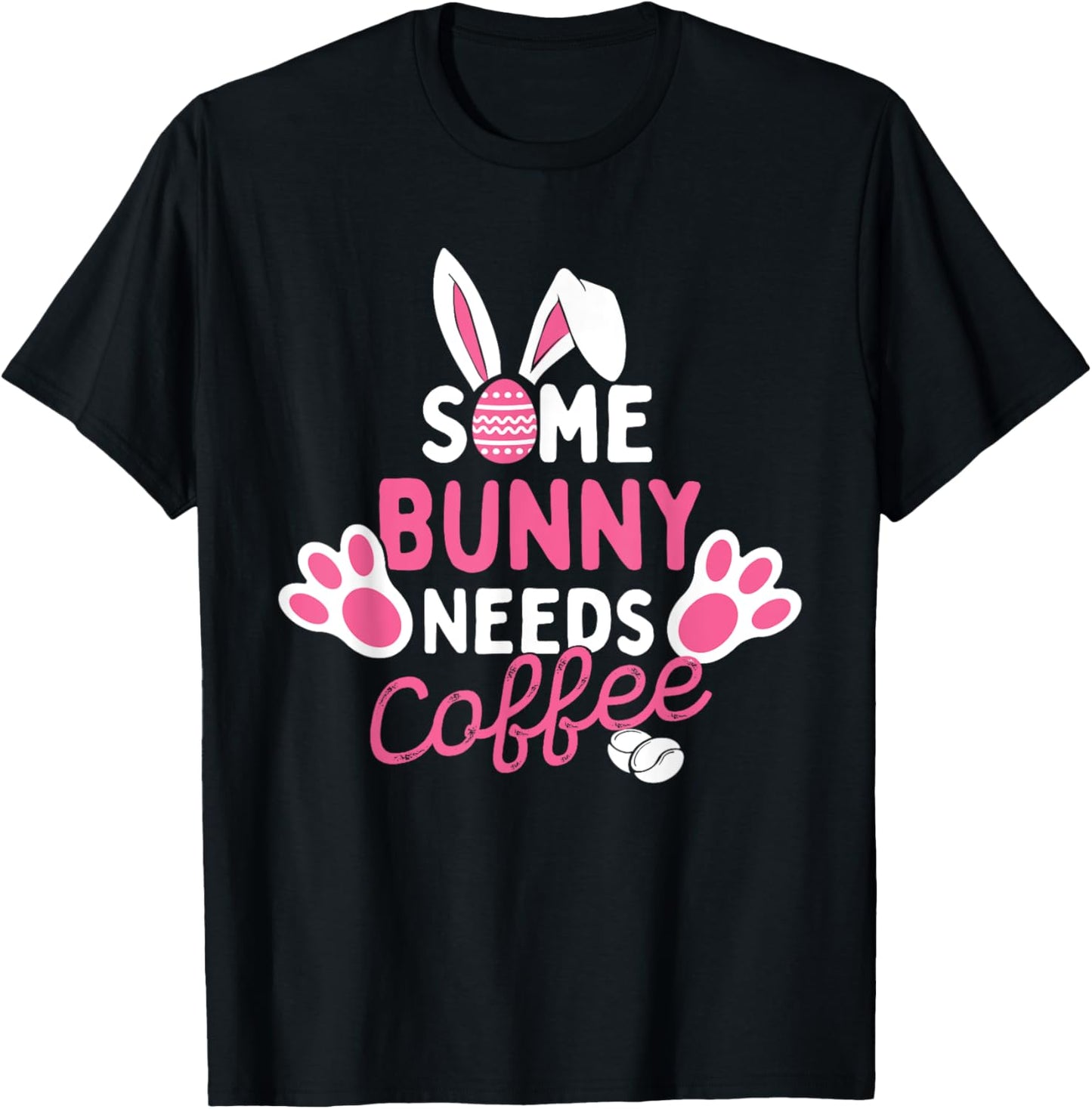 Some Bunny Needs Coffee - Easter Sunday Egg Hunting Season T-Shirt - T-Shirt | Black