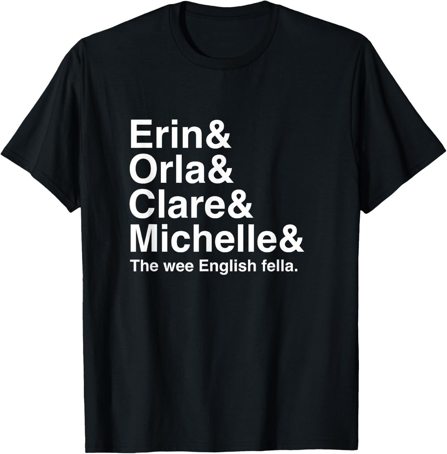 Derry Girl Shirt, Character Name List , Funny Girls Fan T-Shirt - T-Shirt | Black