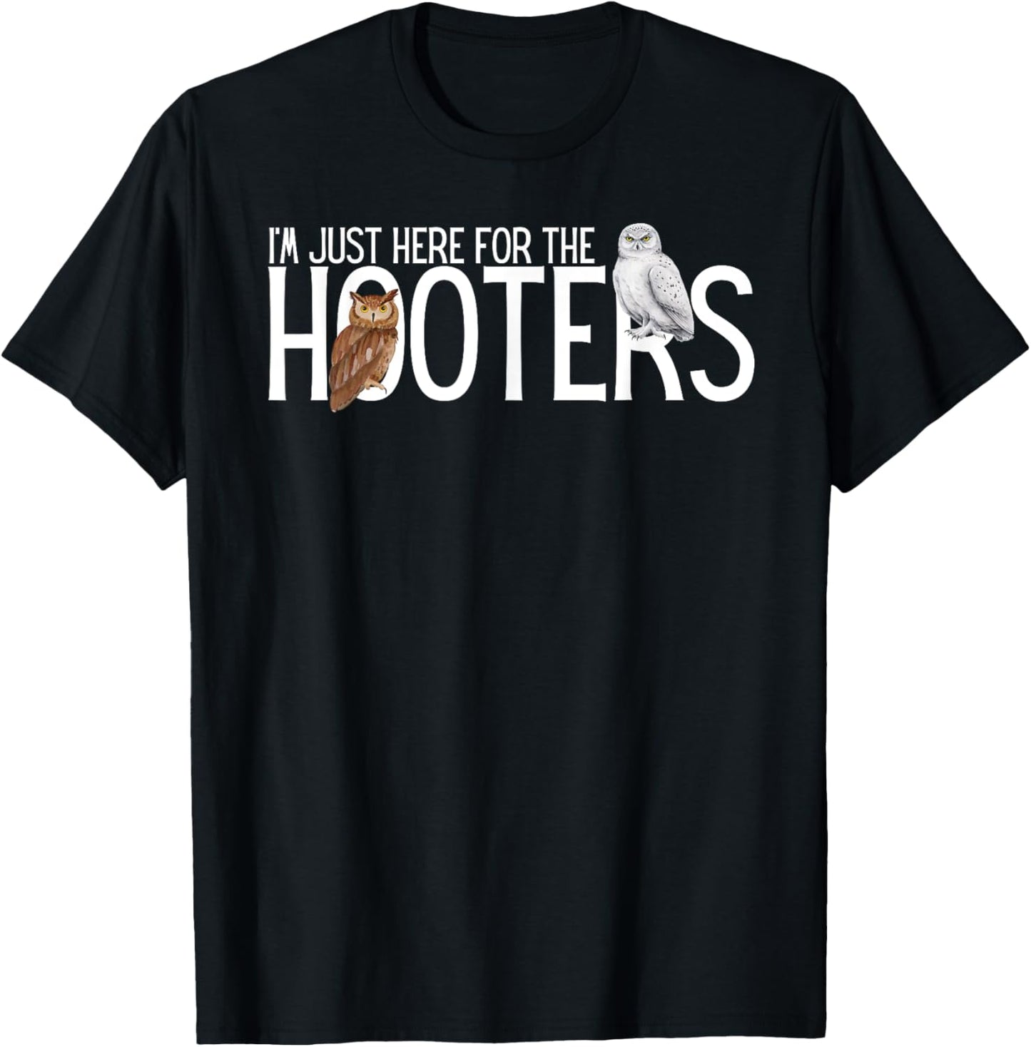 Funny Owl Shirts I'm Just Here for the Hooters -Adults Birdwatcher Humor Owl Graphic Black Small T-Shirt - T-Shirt | Black