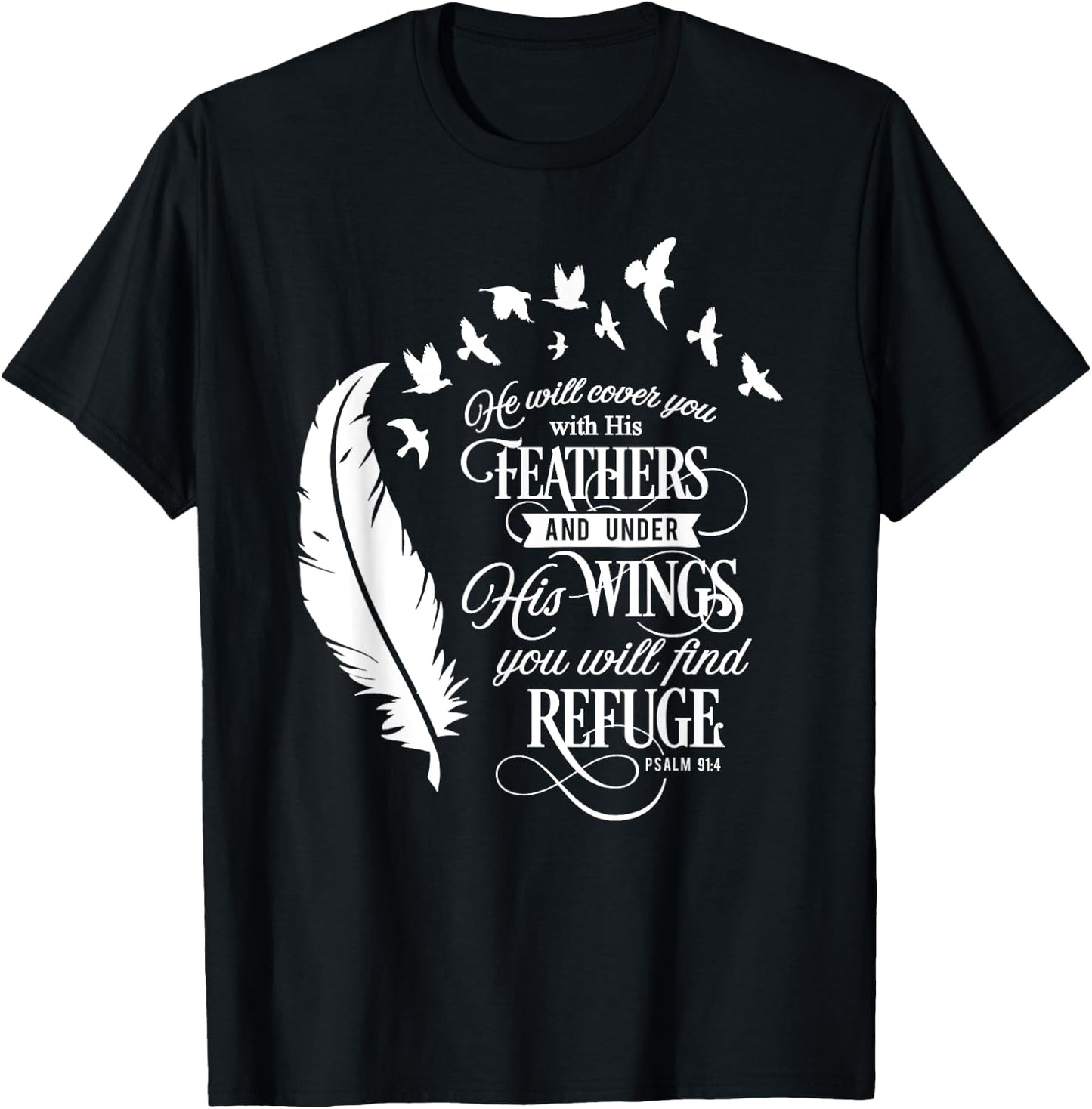 He Will Cover You With His Feathers Psalm 91:4 Christian T-Shirt - T-Shirt | Black