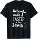 Silly Rabbit Easter is for Jesus Christian Shirt T-Shirt - T-Shirt | Black
