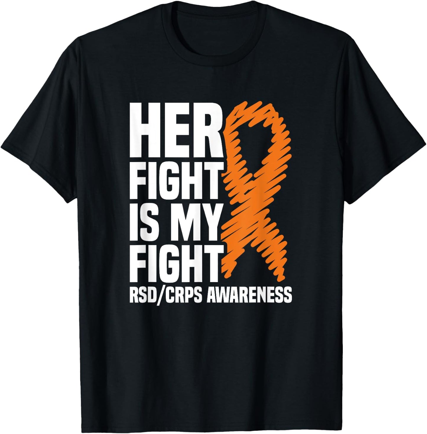 RSD/CRPS Awareness Gift Collection Her Fight My Fight Orange Ribbon - Women's Classic Fit Black Small T-Shirt - T-Shirt | Black