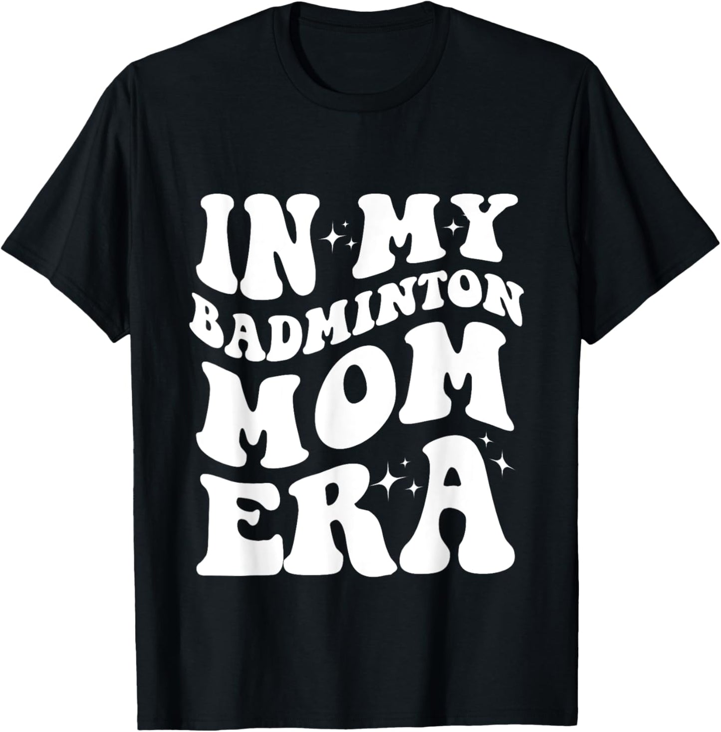 In My Badminton Mom Era Shirt Funny Badminton Mom Shirt T-Shirt - T-Shirt | Black