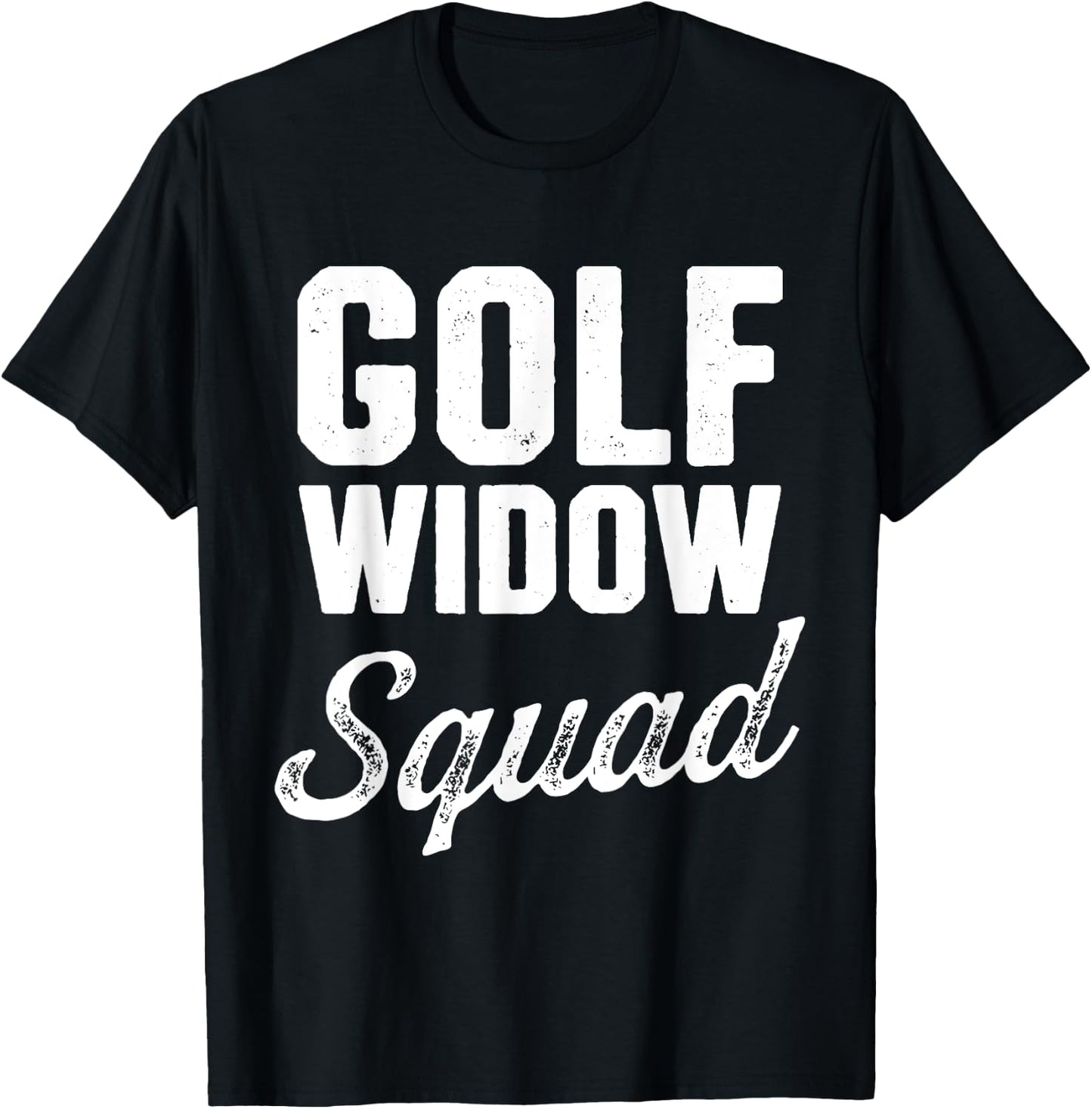 Golf Widow Wife Squad Golfer Funny Golfing T-Shirt - T-Shirt | Black