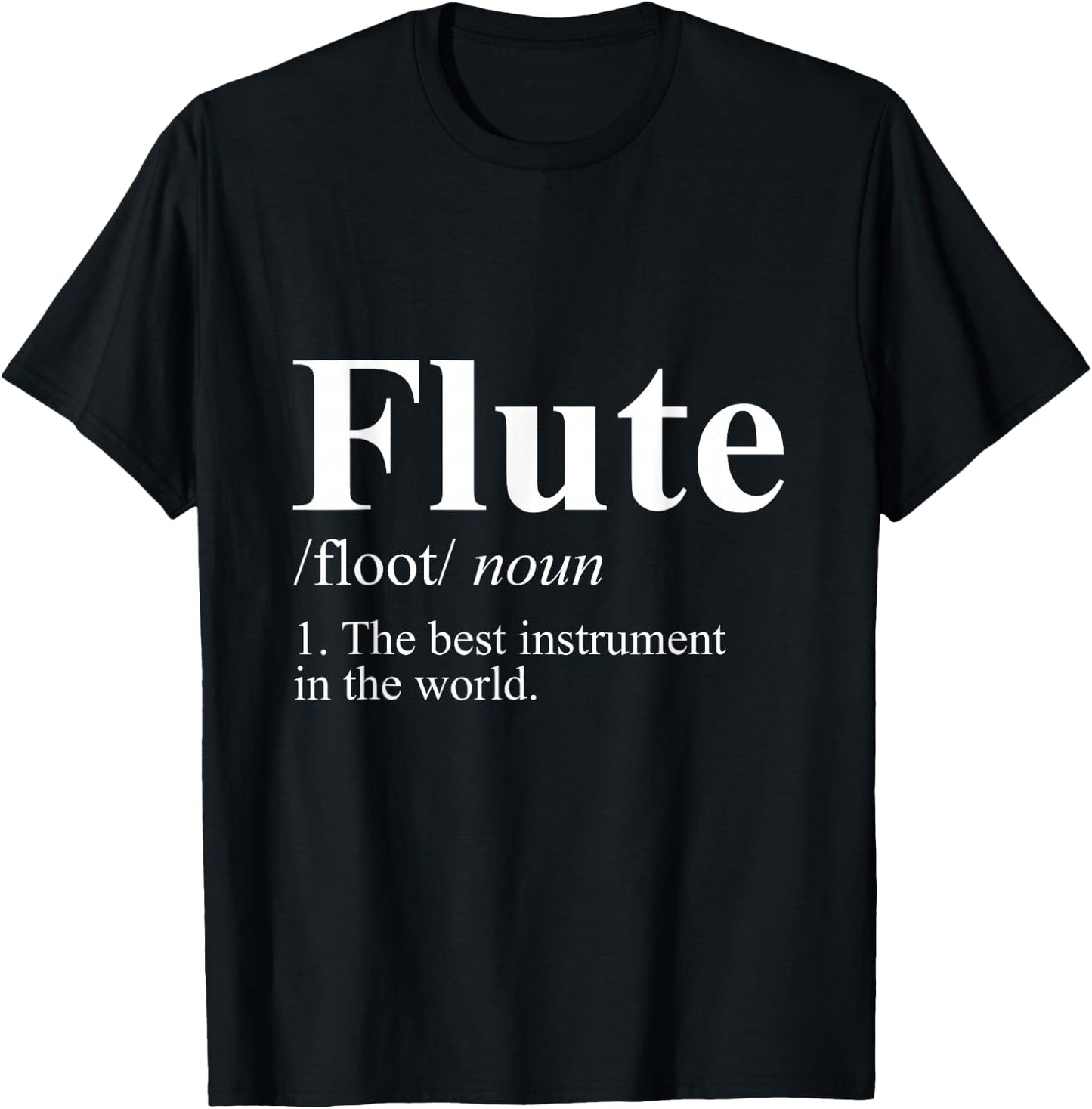 The Best Instrument In The World Flute T-Shirt - T-Shirt | Black