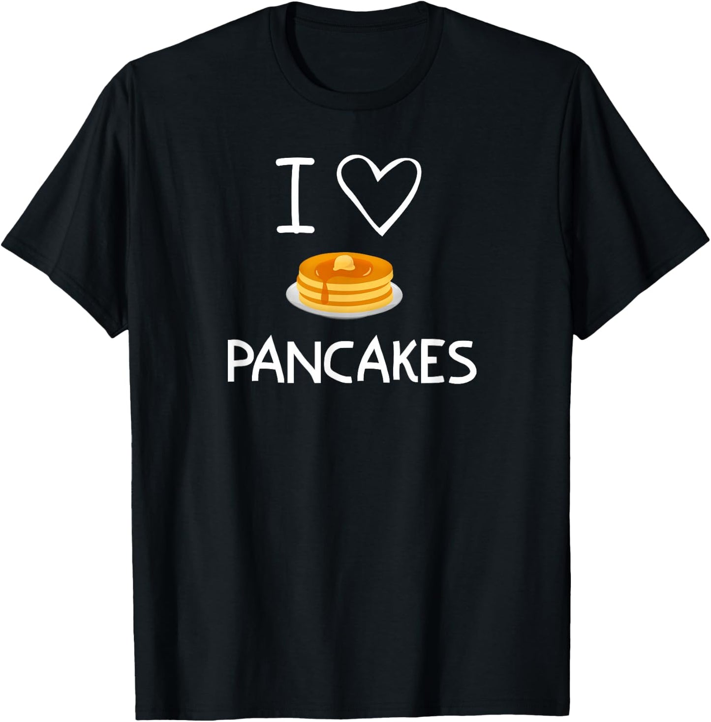 I Heart Love Pancakes, Funny, Jokes, Sarcastic, Family T-Shirt - T-Shirt | Black