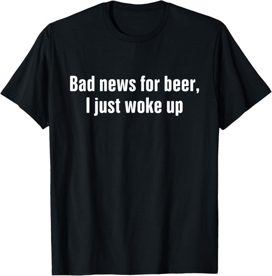 Funny Beer Drinking Shirts Men Bad New For Beer T-Shirt - T-Shirt | Black