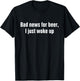 Funny Beer Drinking Shirts Men Bad New For Beer T-Shirt - T-Shirt | Black
