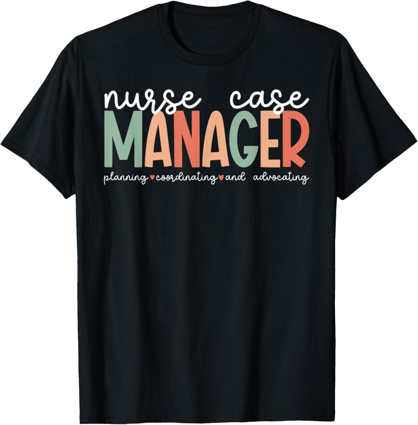 Nurse Case Manager Appreciation Nursing Case Manager T-Shirt - T-Shirt | Black