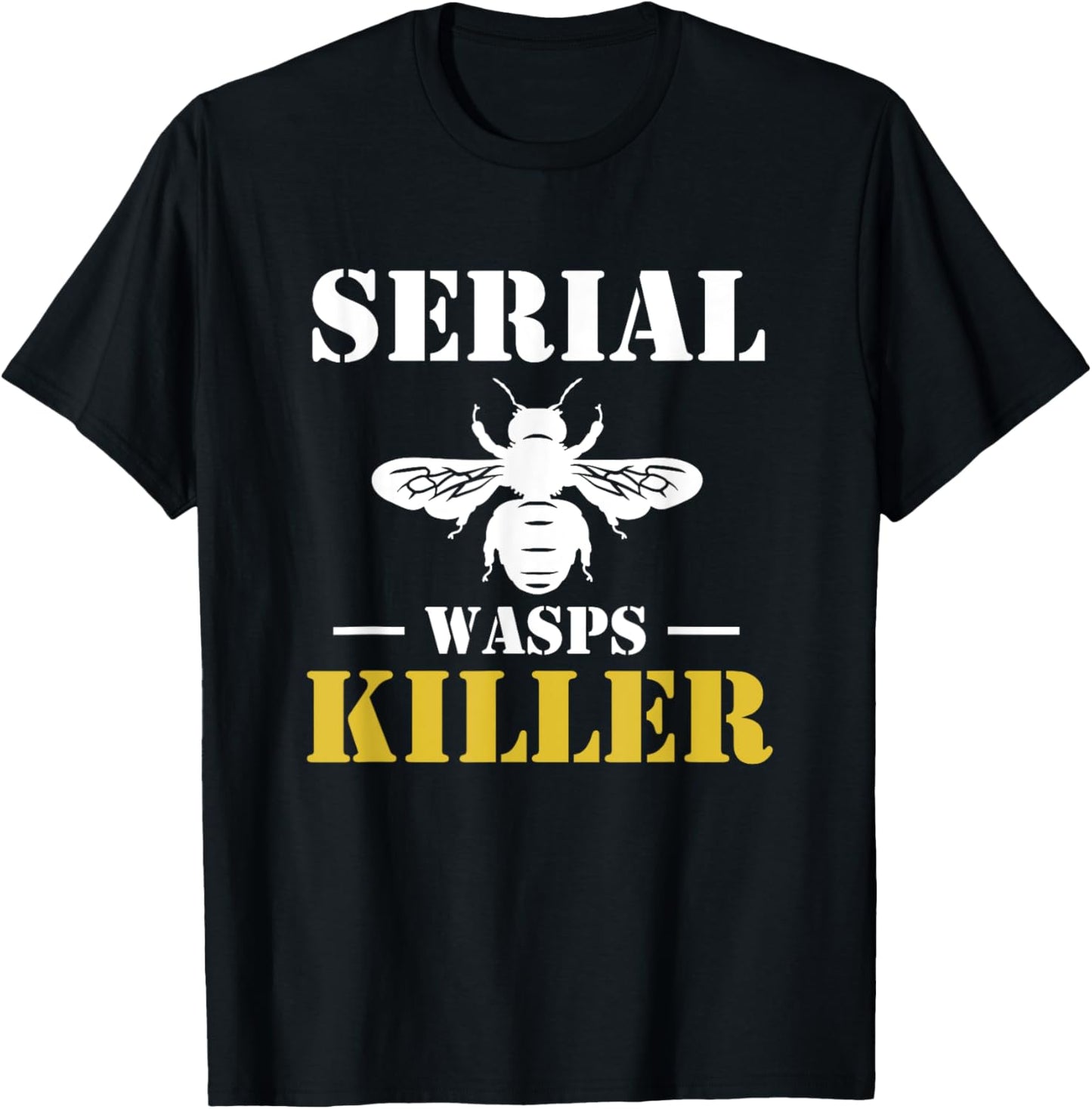 Serial Wasps Killer Exterminator Pest Control T-Shirt - T-Shirt | Black