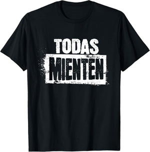 Todas mienten cool rock spanish espanol latino funny T-Shirt - T-Shirt | Black