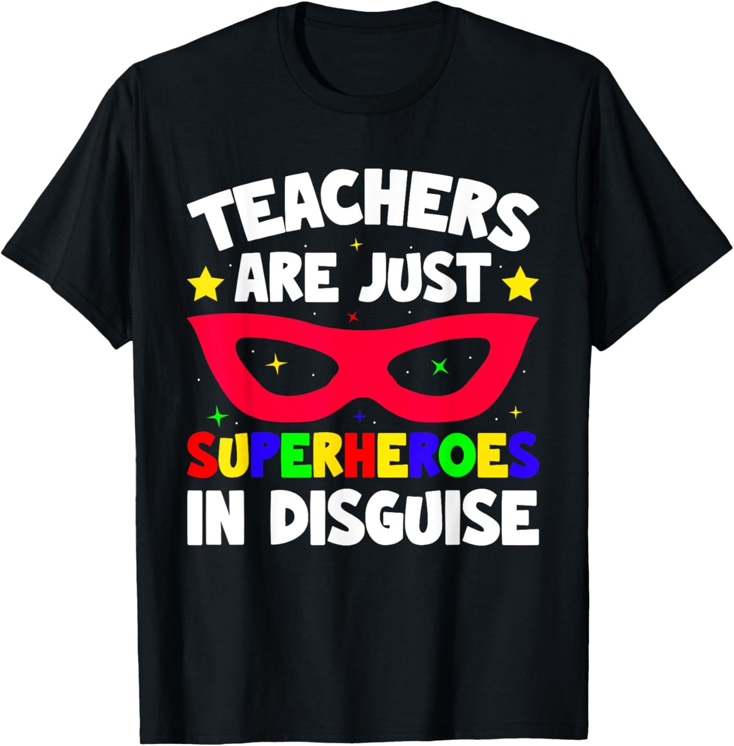 Teachers Are Just Superheroes in Disguise School T-Shirt - T-Shirt | Black