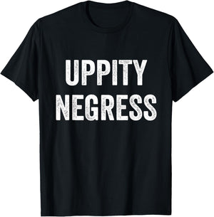 Uppity Negress T-Shirt - T-Shirt | Black