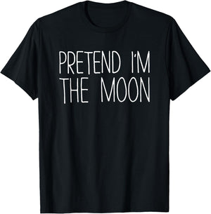 Pretend I'm The Moon Shirt Adult Kids Men Women Costume T-Shirt - T-Shirt | Black
