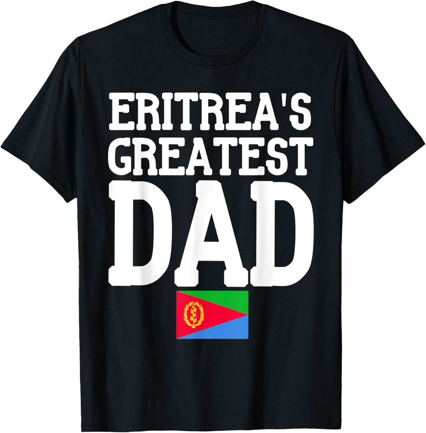 Flagcastle: Eritrea's Greatest Dad Fathers Day Eritrea Flag T-Shirt - T-Shirt | Black