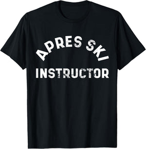 Apres Ski Instructor Funny Drunk Party Skiing Snowboarding T-Shirt - T-Shirt | Black
