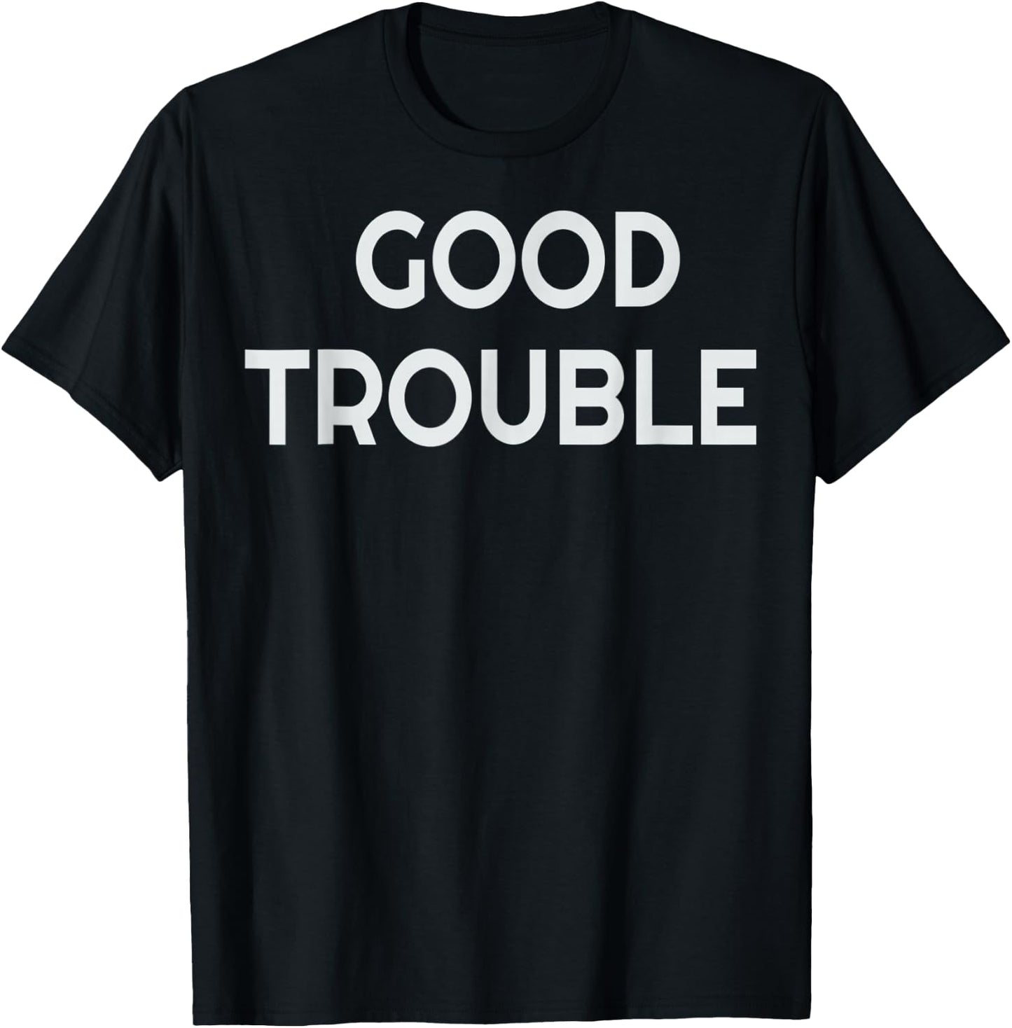Get in Good Necessary Trouble Black Letter Print T-Shirt - T-Shirt | Black